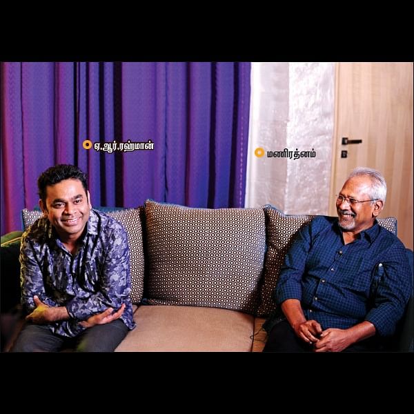 “அவரும் நானும்...” - மணிரத்னம், ரஹ்மான் ஓப்பன் டாக்!