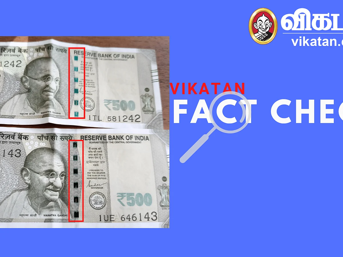 FACT CHECK: `காந்தி படத்துக்குப் பக்கத்தில் பச்சைக்கோடு இருந்தால் ரூ.500 செல்லாது' - உண்மை என்ன?!