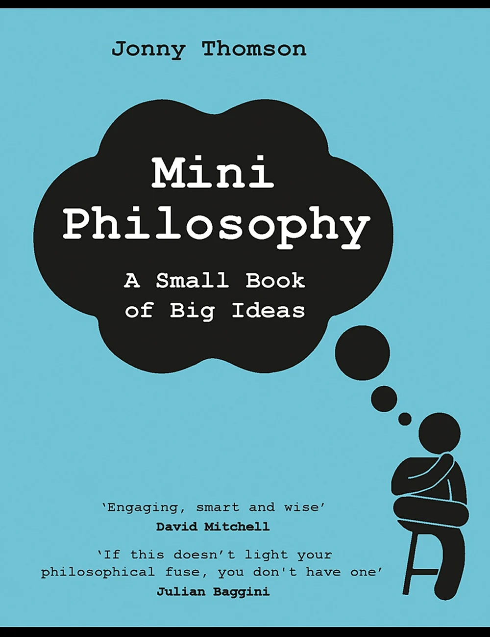 புத்தகத்தின் பெயர்: Mini Philosophy
ஆசிரியர்: Jonny Thomson
பதிப்பகம்: Wildfire