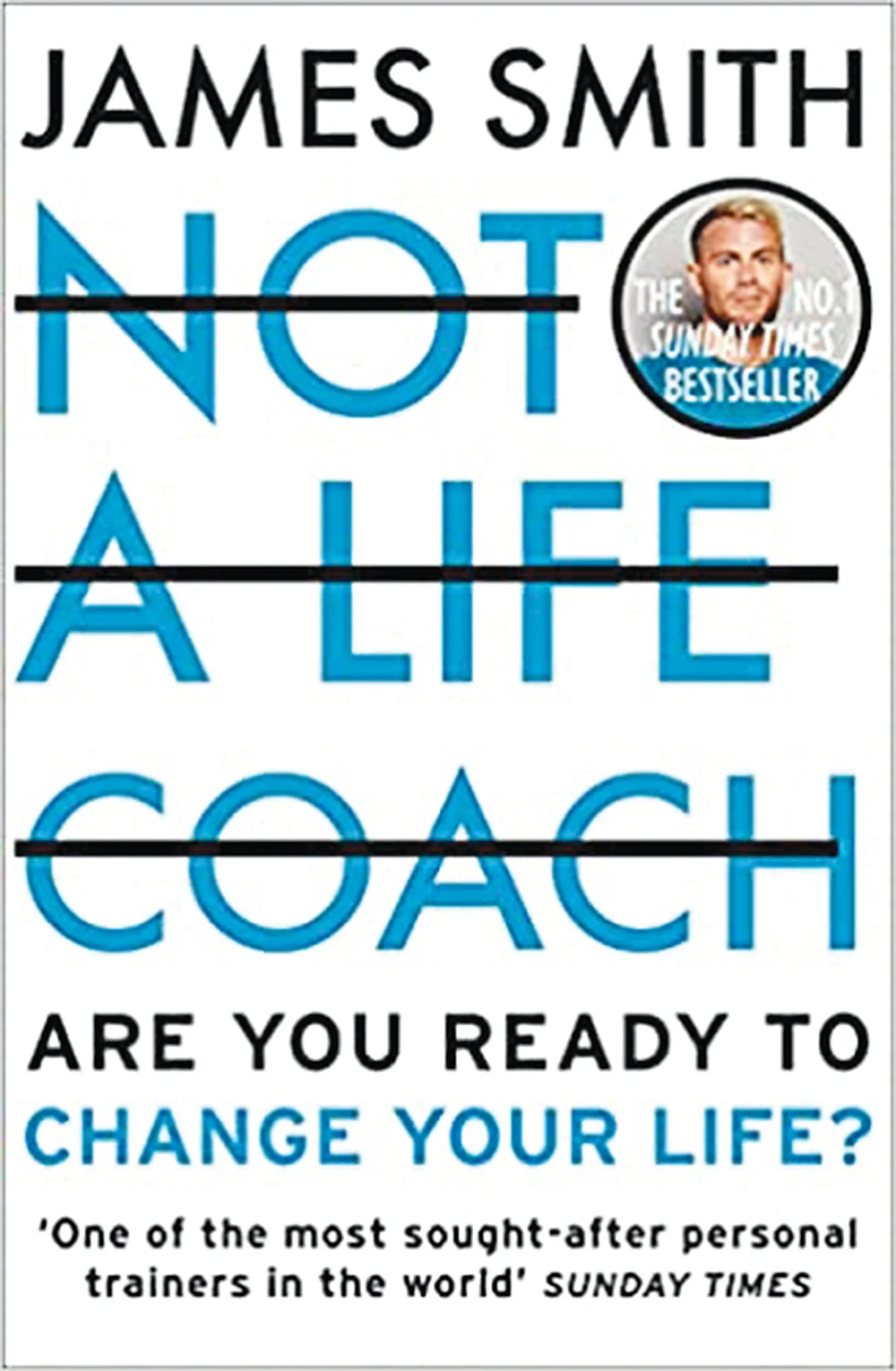 புத்தகத்தின் பெயர்: Not a Life Coach
ஆசிரியர்: James Smith
பதிப்பகம்: HarperCollins