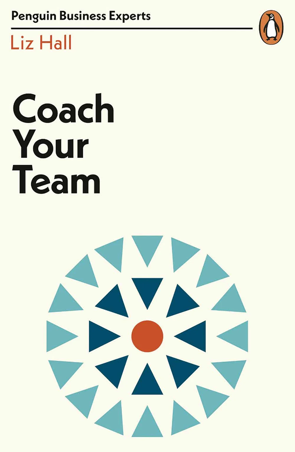 புத்தகத்தின் பெயர்: Coach Your Team
ஆசிரியர்: Liz Hall
பதிப்பகம்: Penguin