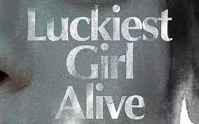 Luckiest Girl Alive
