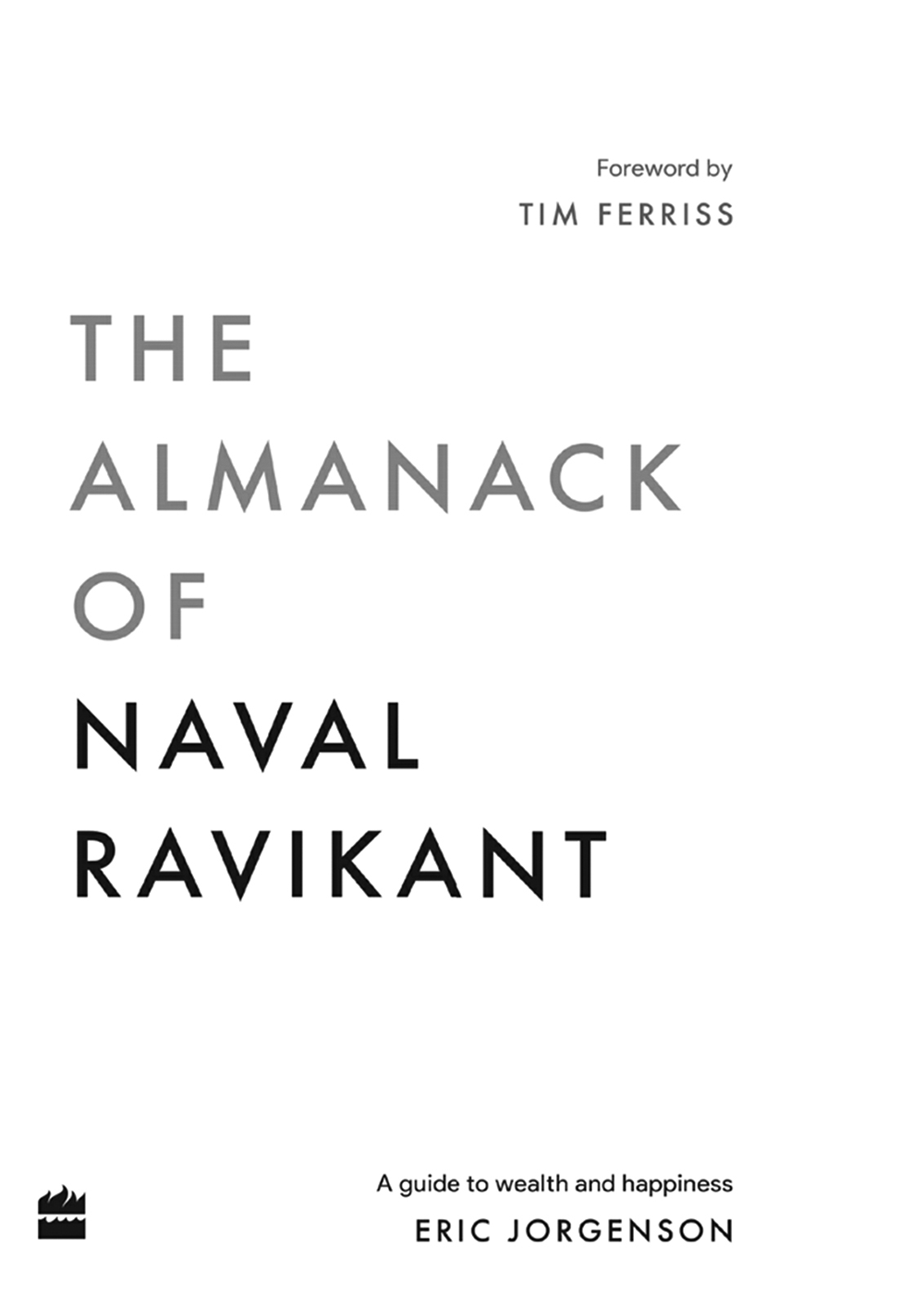 புத்தகத்தின் பெயர்: 
The Almanack of Naval Ravikant
ஆசிரியர்: Eric Jorgenson
பதிப்பகம்:‎ HarperBusiness