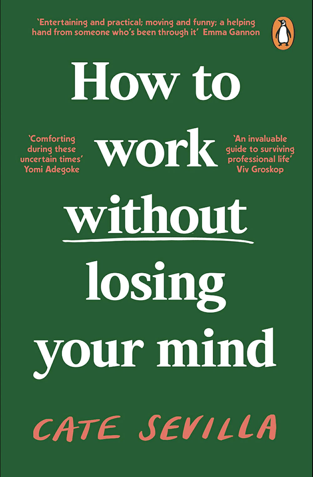 புத்தகத்தின் பெயர்: How to Work Without Losing Your Mindஆசிரியர்: Cate Sevillaபதிப்பகம்: Penguin Books Ltd