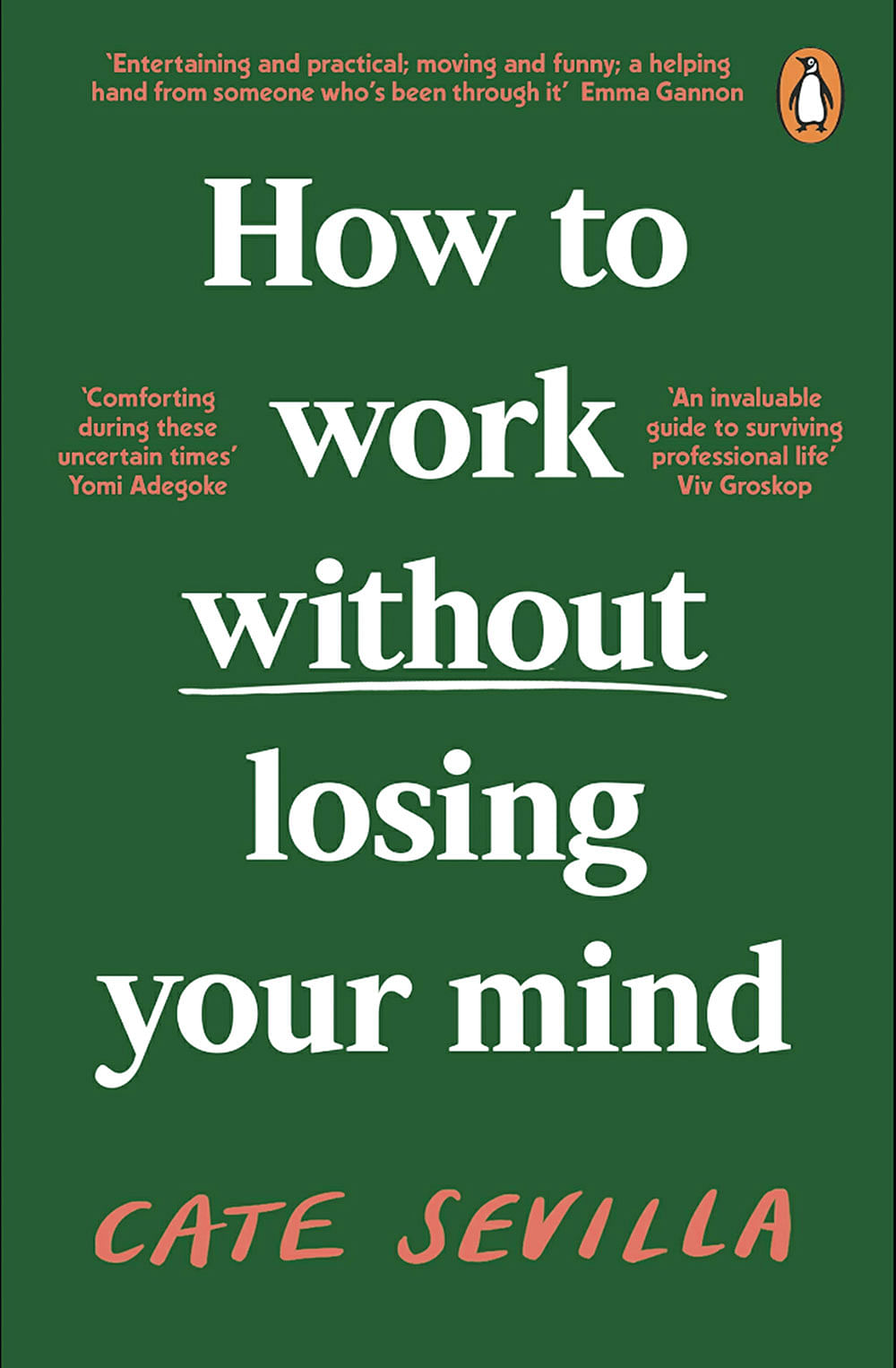 புத்தகத்தின் பெயர்: How to Work Without Losing Your Mindஆசிரியர்: Cate Sevillaபதிப்பகம்:‎ Penguin Books Ltd