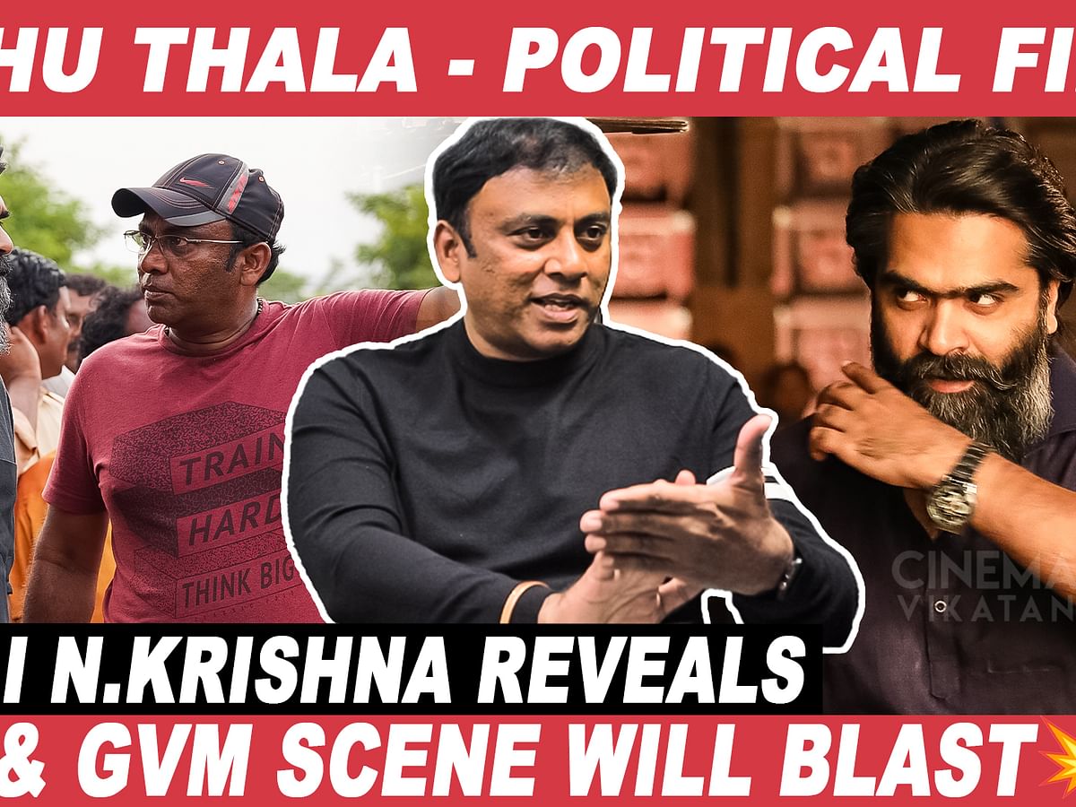 Pathu Thala - மணல் மாஃபியா | Simbu Character இதுதான்! - Obeli N. Krishna | GVM