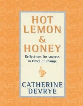Hot Lemon and Honey - Reflections for Success in Times of Change
