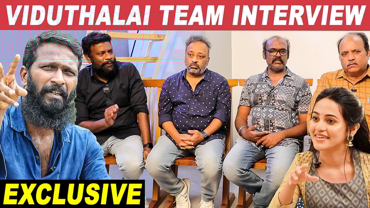 Viduthalai Team Interview: படத்துக்காக உயிரையே கொடுத்திருக்கார் சூரி - படக்குழு பகிரும் அனுபவங்கள்