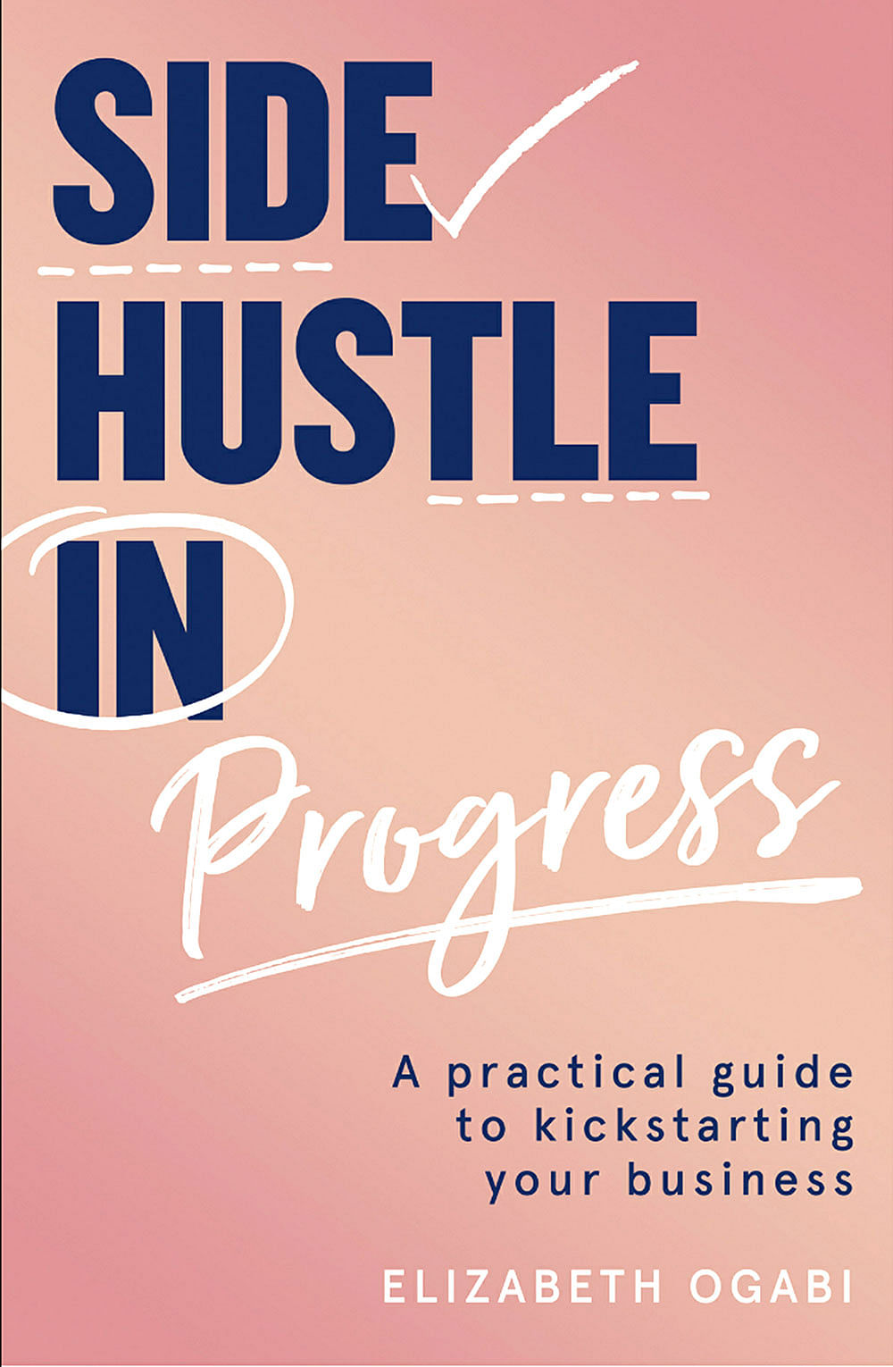 புத்தகத்தின் பெயர்: Side Hustle in Progress
ஆசிரியர்: Elizabeth Ogabi
பதிப்பகம்: HarperCollins
