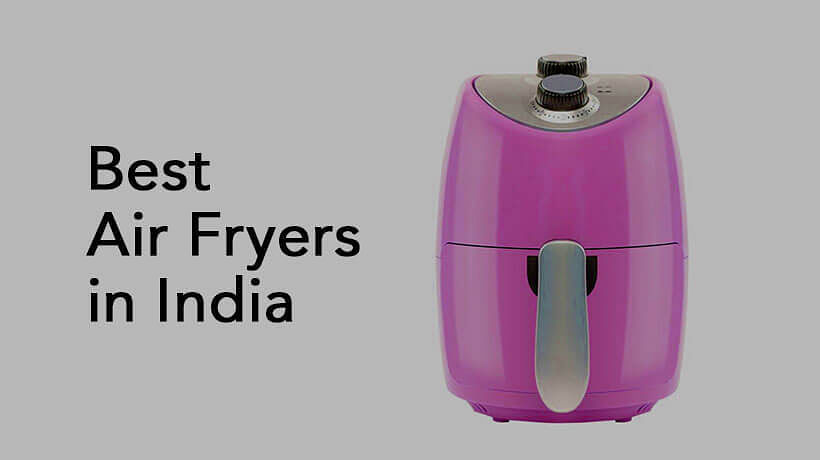 10 Best Air Fryers in India 2024