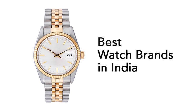 10 Best Watch Brands in India 2023