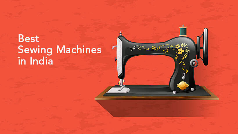 10 Best Sewing Machines In India - Buyer's Guide (January 2024) - Vikatan  Deals