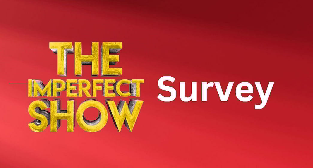 The Imperfect Show Survey: உங்களுக்கு பிடித்ததும், நாங்கள் செய்ய வேண்டியதும்! - மிஸ் பண்ணாதீங்க..!