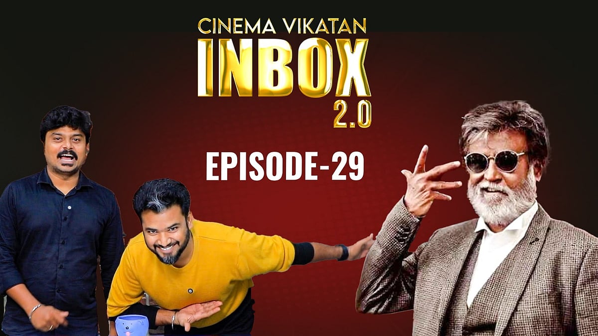 Inbox 2.0 : Eps 29 - Coolie Teaser-காக வீடியோவை தள்ளி வச்சிட்டோம்?! | Cinema Vikatan
