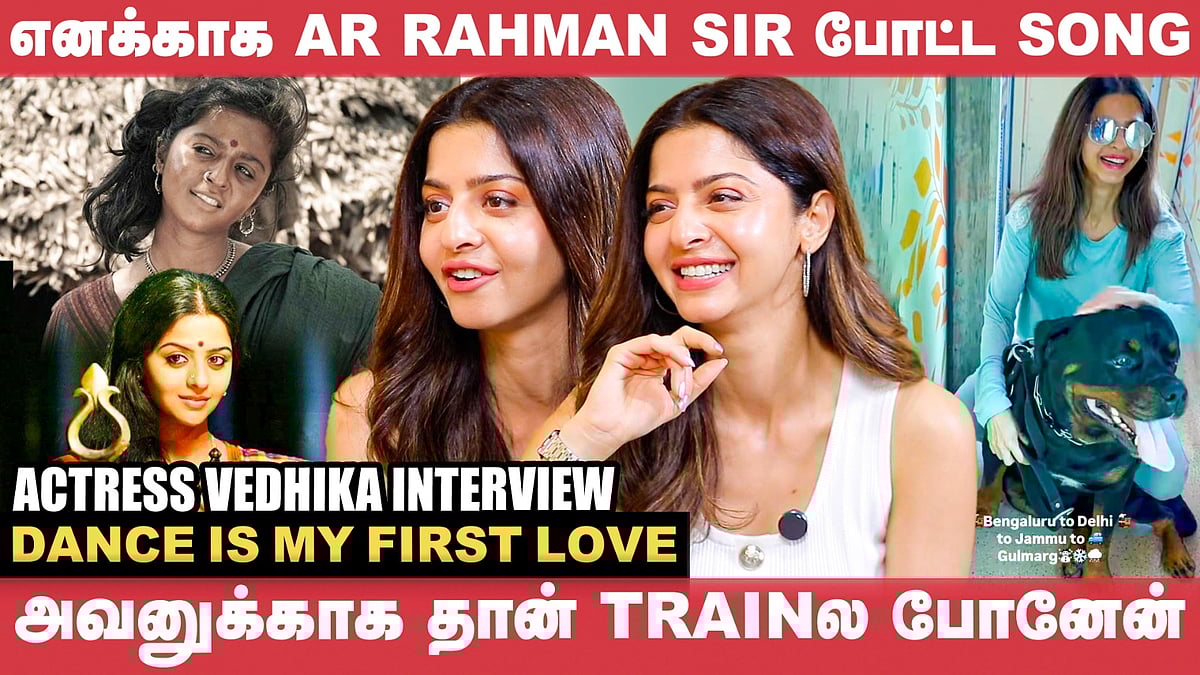 பரதேசி தான் என் வாழ்க்கையை மாத்துச்சு! - Vedhika | Gajaana | AR Rahman | Bala