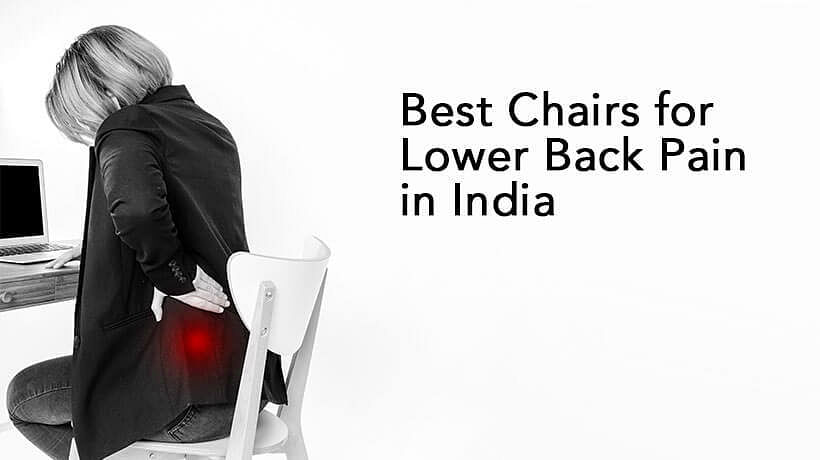 10 Best Chairs For Lower Back Pain In India February 2024