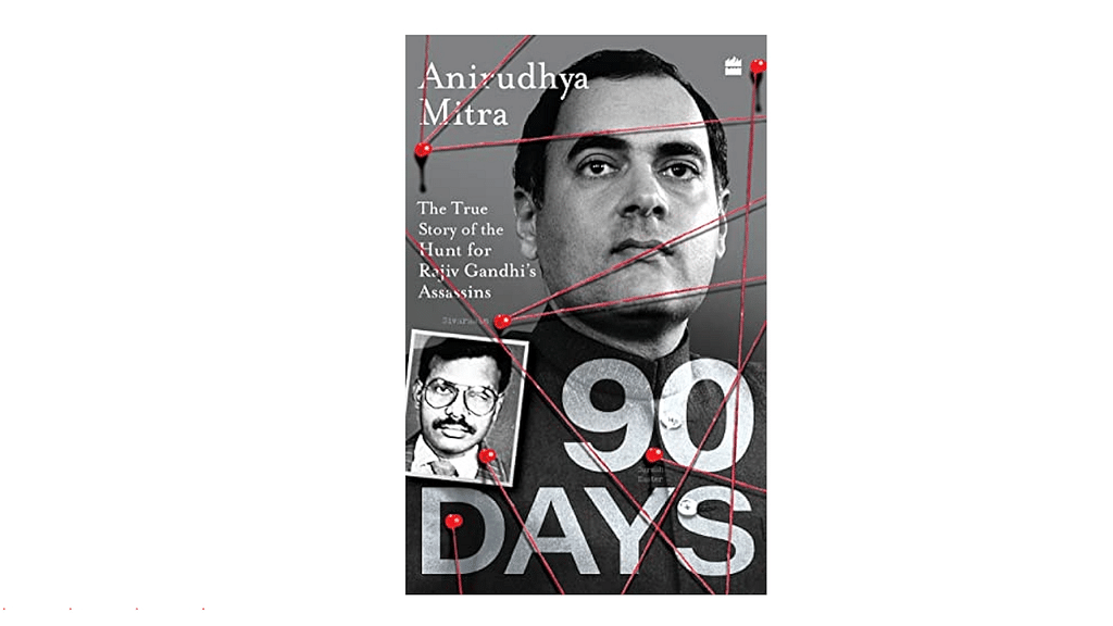 Ninety Days : The True Story of the Hunt for Rajiv Gandhi's Assassins 